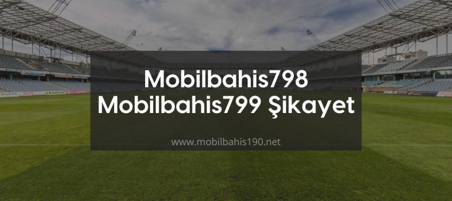 Mobilbahis798 - Mobilbahis799 Şikayet
